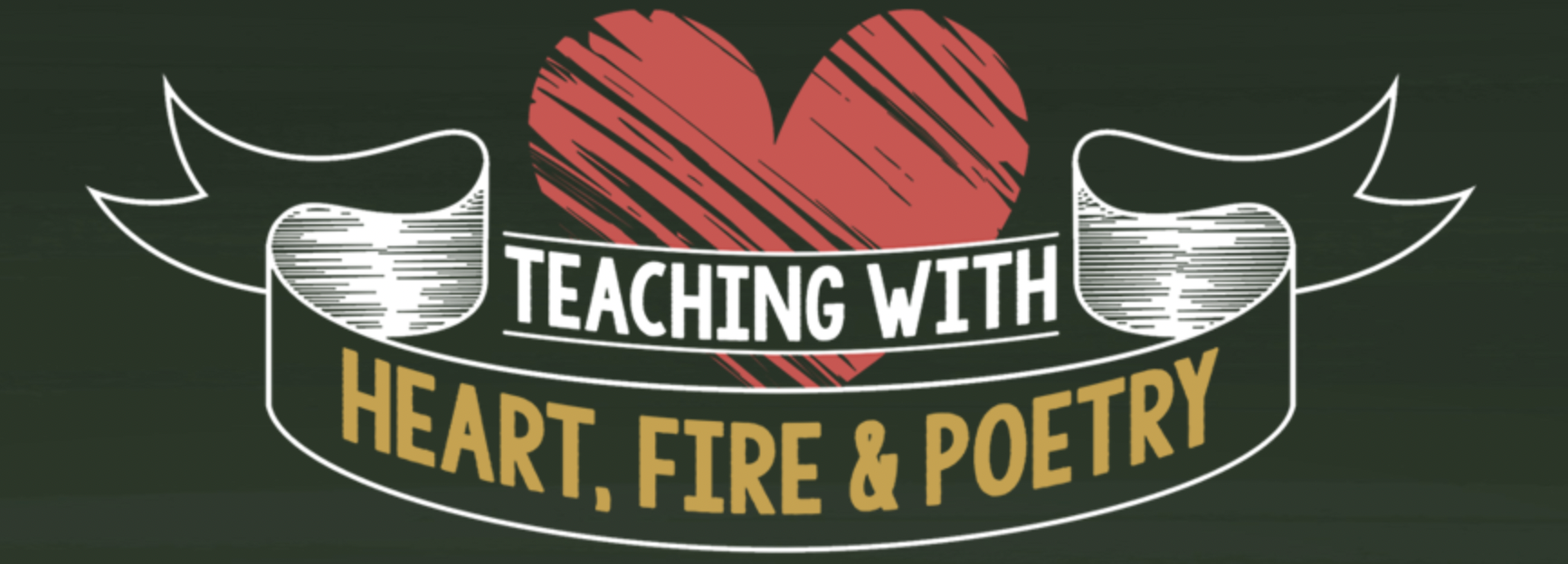 Teaching with Heart, Fire & Poetry