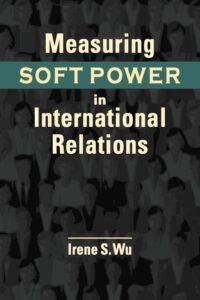 Measuring Soft Power in International Relations book cover